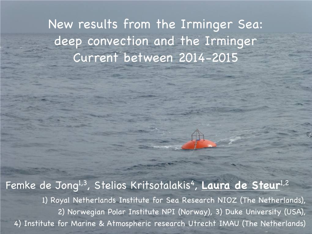 New Results from the Irminger Sea: Deep Convection and the Irminger Current Between 2014-2015