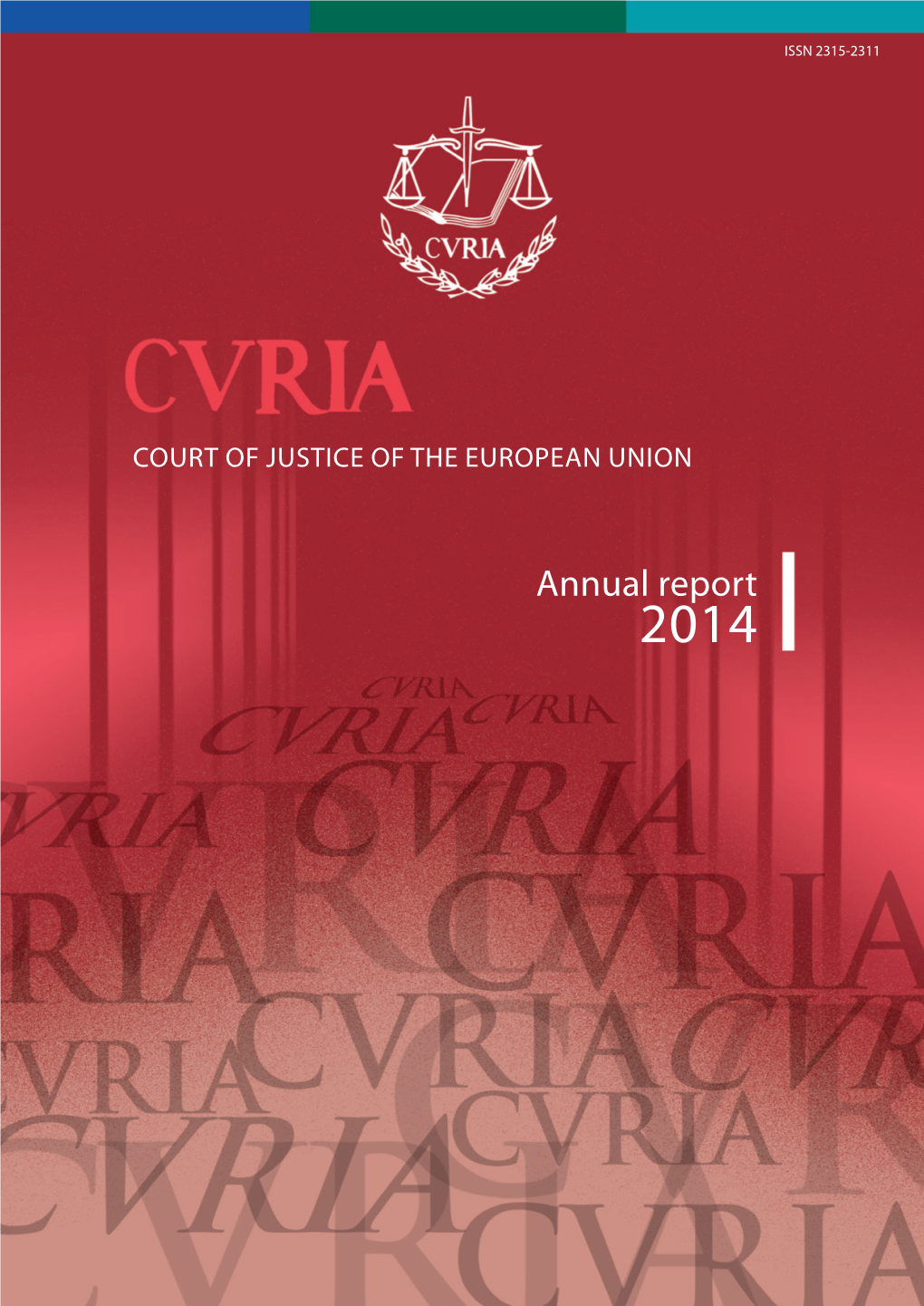 ANNUAL REPORT 2014 COURT of JUSTICE of the EUROPEAN UNION Annual Report 2014 ISSN 2315-2311