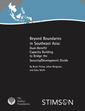 Beyond Boundaries in Southeast Asia: Dual-Benefit Capacity Building to Bridge the Security/Development Divide