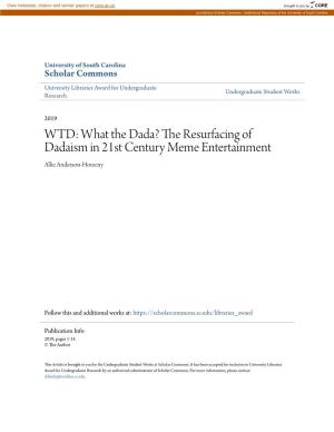 The Resurfacing of Dadaism in 21St Century Meme Entertainment Allie Anderson-Horecny