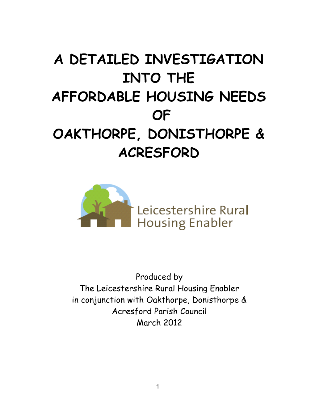 A Detailed Investigation Into the Affordable Housing Needs of Oakthorpe, Donisthorpe & Acresford