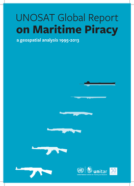 On Maritime Piracy a Geospatial Analysis 1995-2013 Contributors Philippe Leymarie, Philippe Rekacewicz, Agnès Stienne