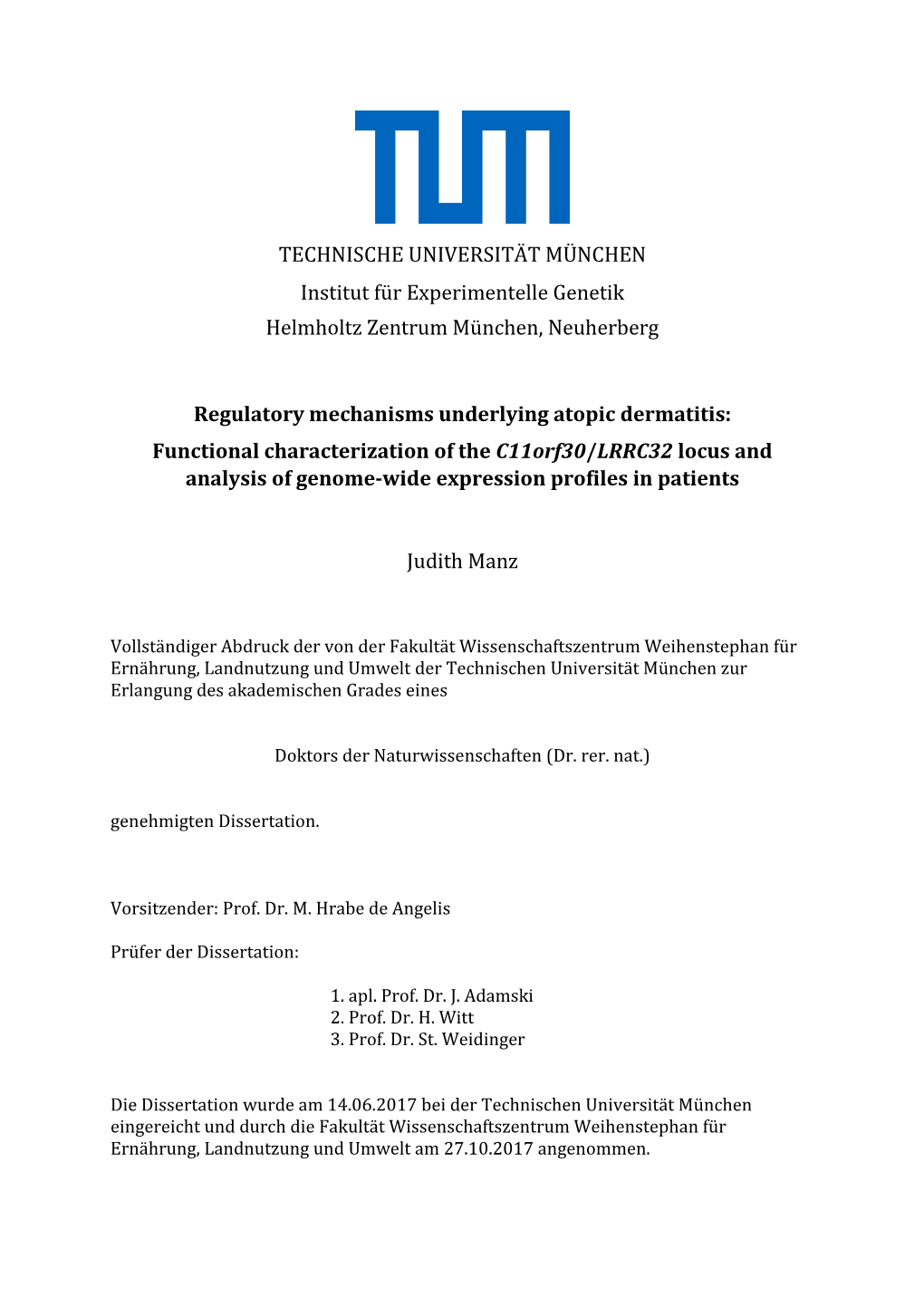 TECHNISCHE UNIVERSITÄT MÜNCHEN Institut Für Experimentelle Genetik Helmholtz Zentrum München, Neuherberg Regulatory Mechanis