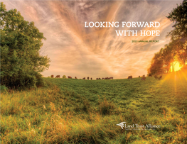 2013 ANNUAL REPORT Our Mission: to Save the Places People Love by Strengthening Land Conservation Across America