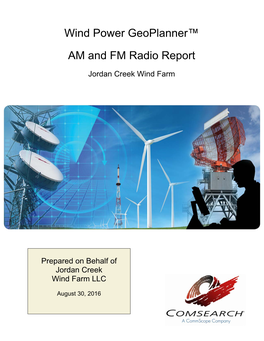 Wind Power Geoplanner™ AM and FM Radio Report Jordan Creek Wind Farm