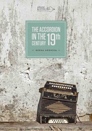 The Accordion in the 19Th Century, Which We Are Now Presenting, Gorka Hermosa Focuses on 19Th C