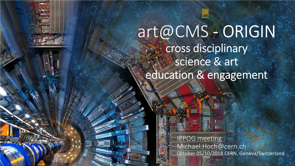 Art@CMS - ORIGIN Cross Disciplinary Science & Art Education & Engagement