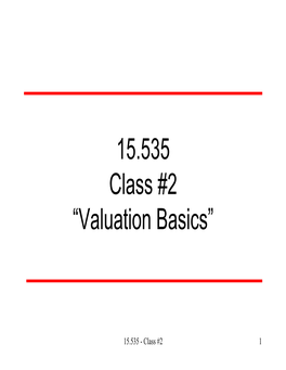 15.535 Class #2 “Valuation Basics”