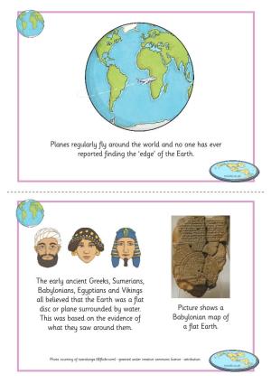 The Early Ancient Greeks, Sumerians, Babylonians, Egyptians and Vikings All Believed That the Earth Was a Flat Disc Or Plane Surrounded by Water
