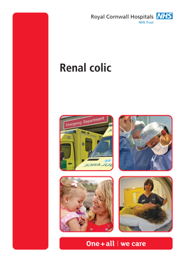 Renal Colic What Is Renal Colic? Renal Colic Is the Pain Caused by a Stone (A Crystallization of Waste Substances) Passing from One of Your Kidneys