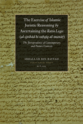 The Exercise of Islamic Juristic Reasoning by Ascertaining the Ratio Legis (Al-Ijtihād Bi Taḥqīq Al-Manāṭ) the Jurisprudence of Contemporary and Future Contexts