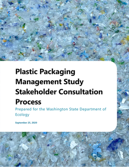 Plastic Packaging Management Study Stakeholder Consultation Process Prepared for the Washington State Department of Ecology