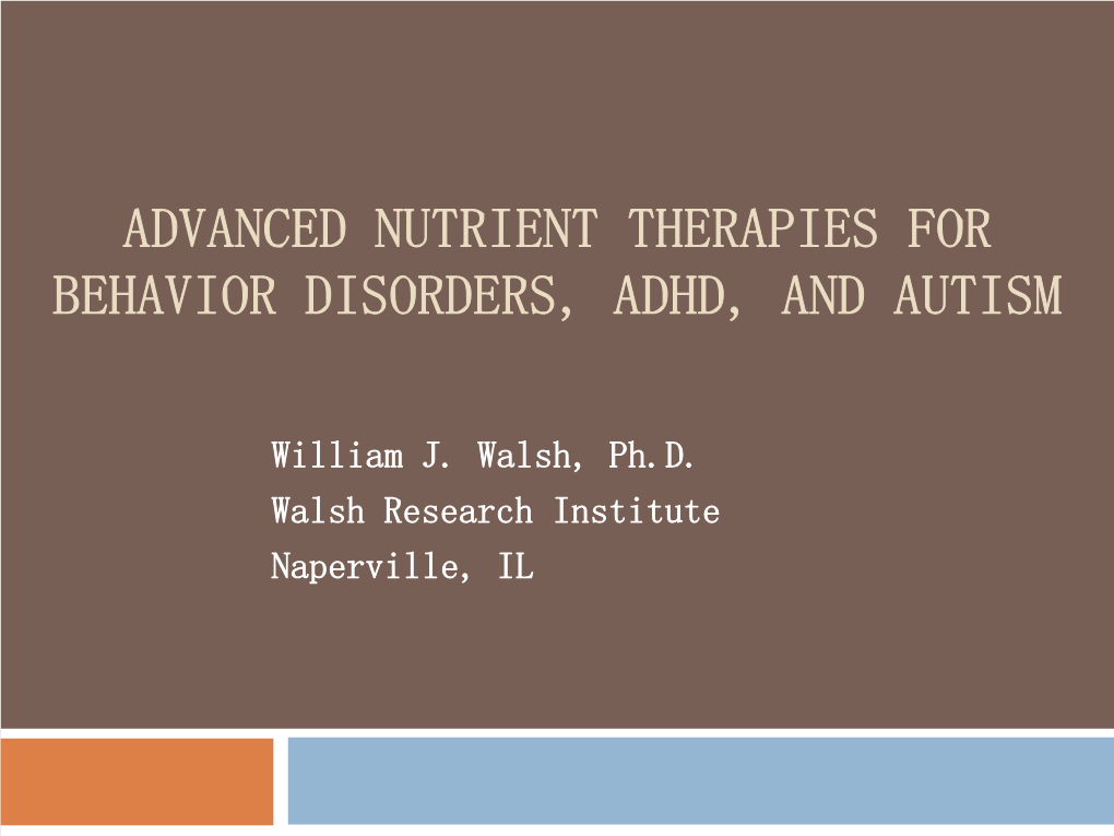 Advanced Nutrient Therapies for Behavior Disorders, Adhd, and Autism