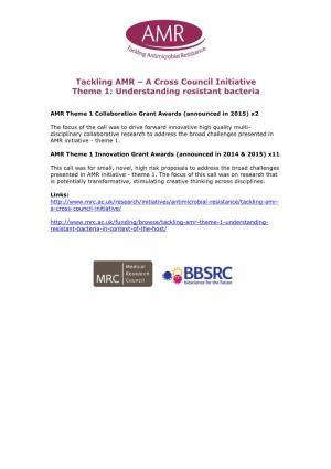 A Cross Council Initiative Theme 1: Understanding Resistant Bacteria