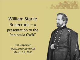 William Starke Rosecrans – a Presentation to the Peninsula CWRT