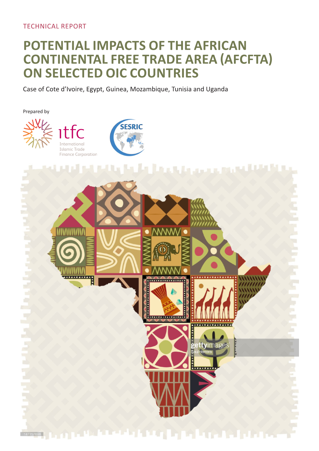 POTENTIAL IMPACTS of the AFRICAN CONTINENTAL FREE TRADE AREA (AFCFTA) on SELECTED OIC COUNTRIES Case of Cote D’Ivoire, Egypt, Guinea, Mozambique, Tunisia and Uganda