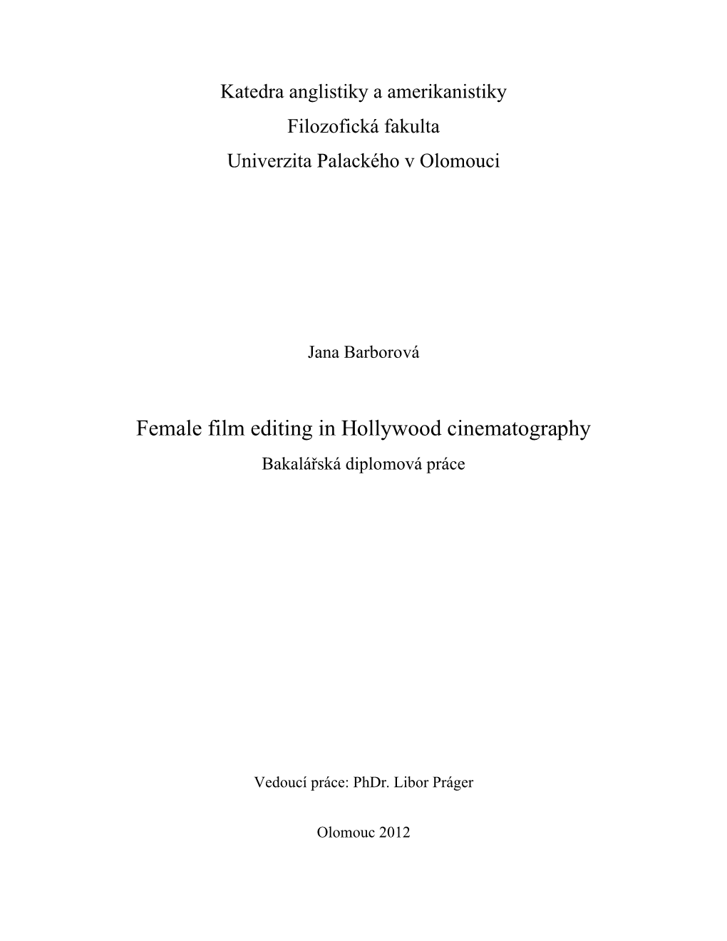 Female Film Editing in Hollywood Cinematography Bakalářská Diplomová Práce