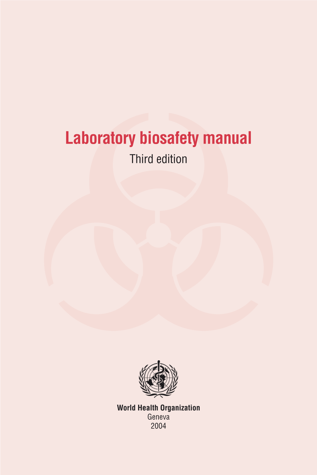 Laboratory Biosafety Manual Third Edition