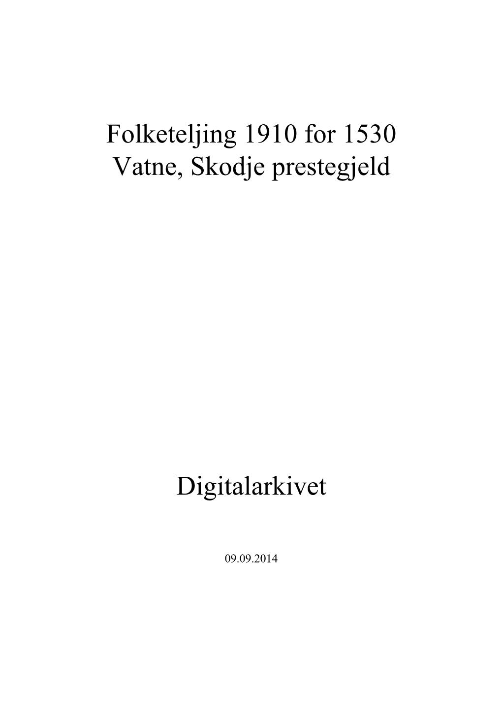 Folketeljing 1910 for 1530 Vatne, Skodje Prestegjeld Digitalarkivet