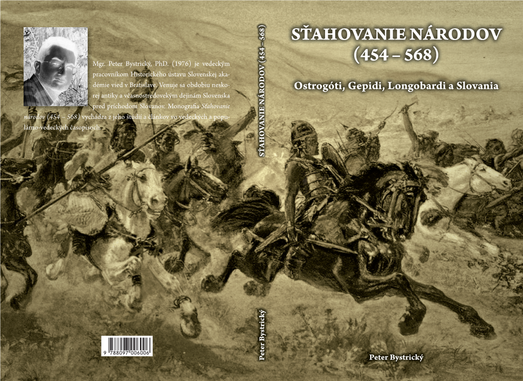 SŤAHOVANIE NÁRODOV (454 – 568) SŤAHOVANIE NÁRODOV Ostrogóti, Longobardi Gepidi, Aslovania (454 –568) Peter Bystrický 12/11/08 4:37:24 PM Peter Bystrický