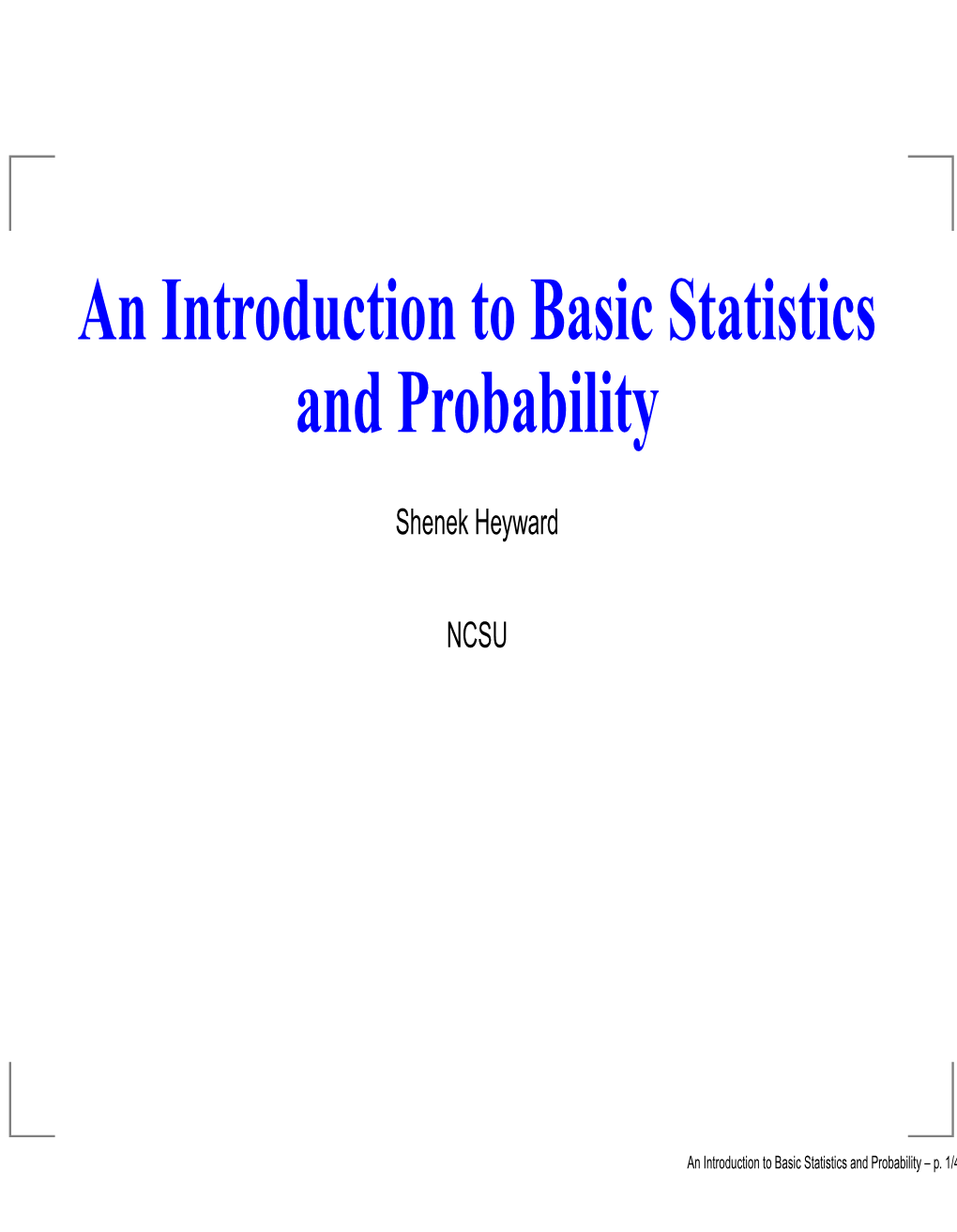 An Introduction to Basic Statistics and Probability