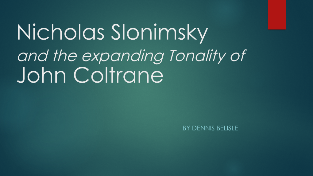 Nicholas Slonimsky and the Expanding Tonality of John Coltrane