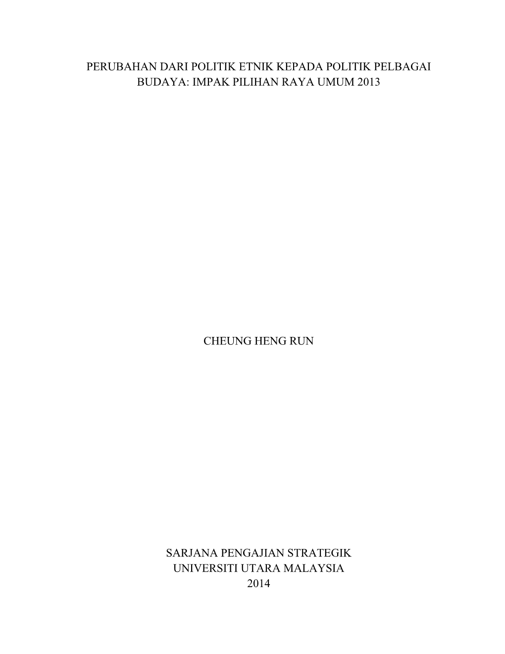 Perubahan Dari Politik Etnik Kepada Politik Pelbagai Budaya: Impak Pilihan Raya Umum 2013