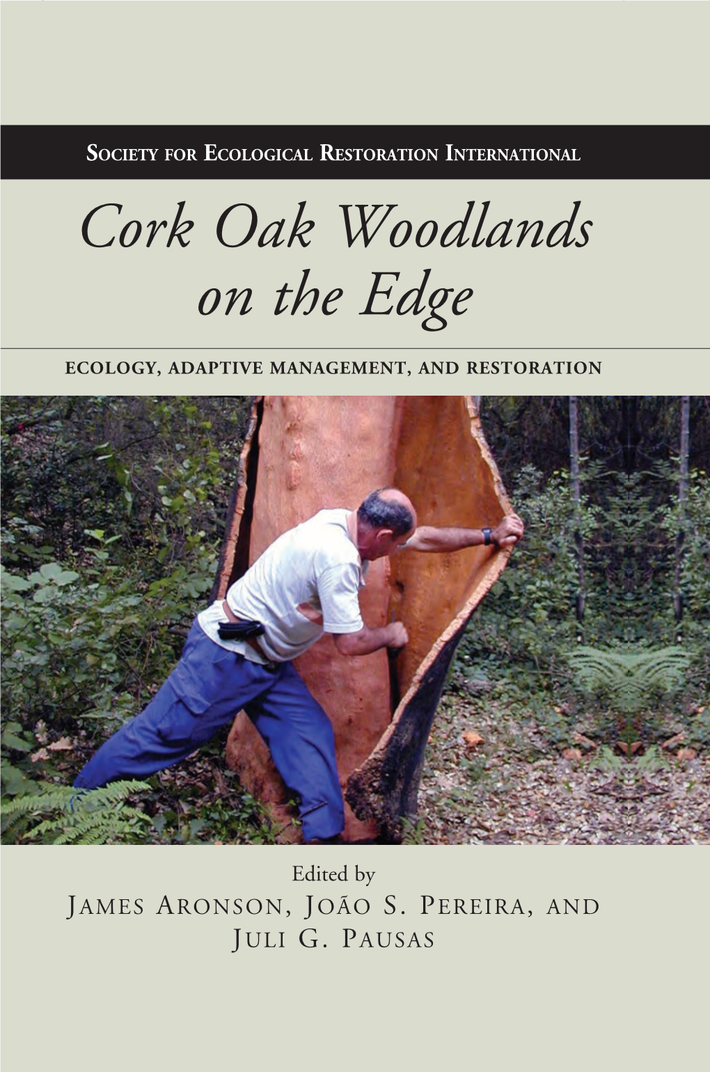 Cork Oak Woodlands on the Edge Ronson “This Book Brings Together the Best of the Ecological and Social Sciences to Assess the Condi- P