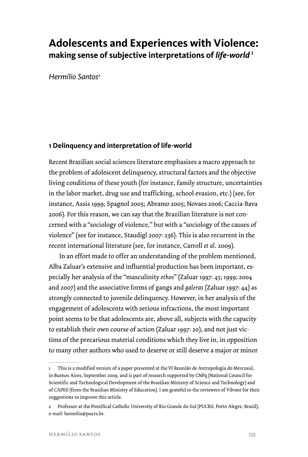 Adolescents and Experiences with Violence: Making Sense of Subjective Interpretations of Life-World 1