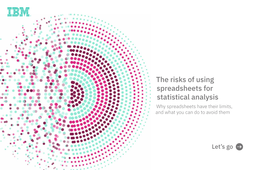 The Risks of Using Spreadsheets for Statistical Analysis Why Spreadsheets Have Their Limits, and What You Can Do to Avoid Them