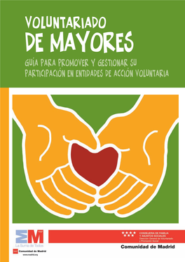 Voluntariado DE MAYORES Guía Para PROMOVER Y GESTIONAR SU PARTICIPACIÓNENENTIDADESDEACCIÓNVOLUNTARIA CUBIERTA:Cubierta 11/2/11 08:27 Página 2