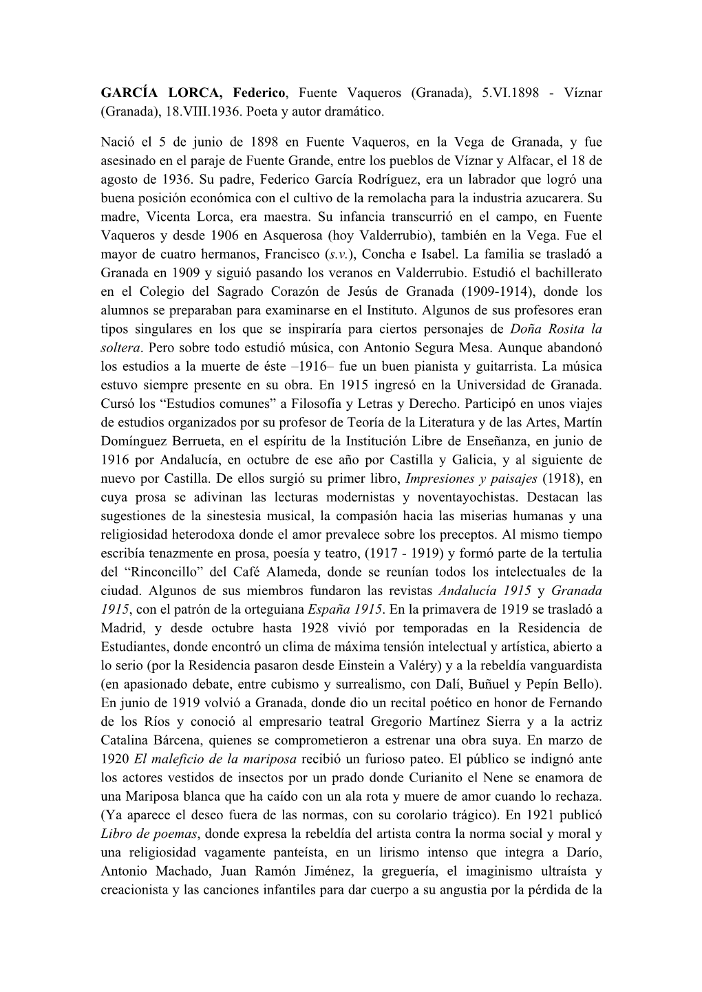 GARCÍA LORCA, Federico, Fuente Vaqueros (Granada), 5.VI.1898 - Víznar (Granada), 18.VIII.1936