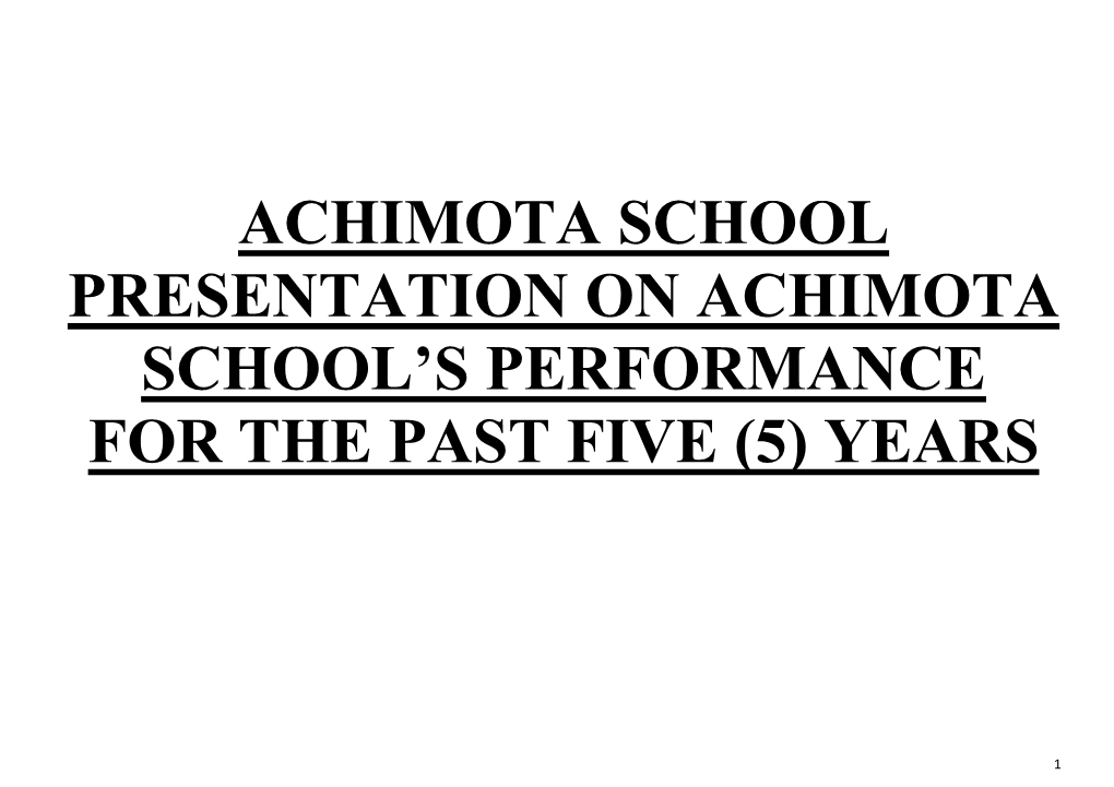 Achimota School Presentation on Achimota School’S Performance for the Past Five (5) Years