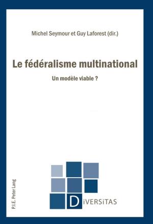 Le Fédéralisme Multinational: Un Modèle Viable ?