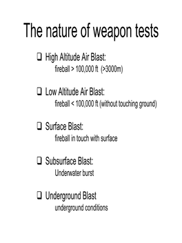 The Nature of Weapon Tests  High Altitude Air Blast: Fireball > 100,000 Ft (>3000M)