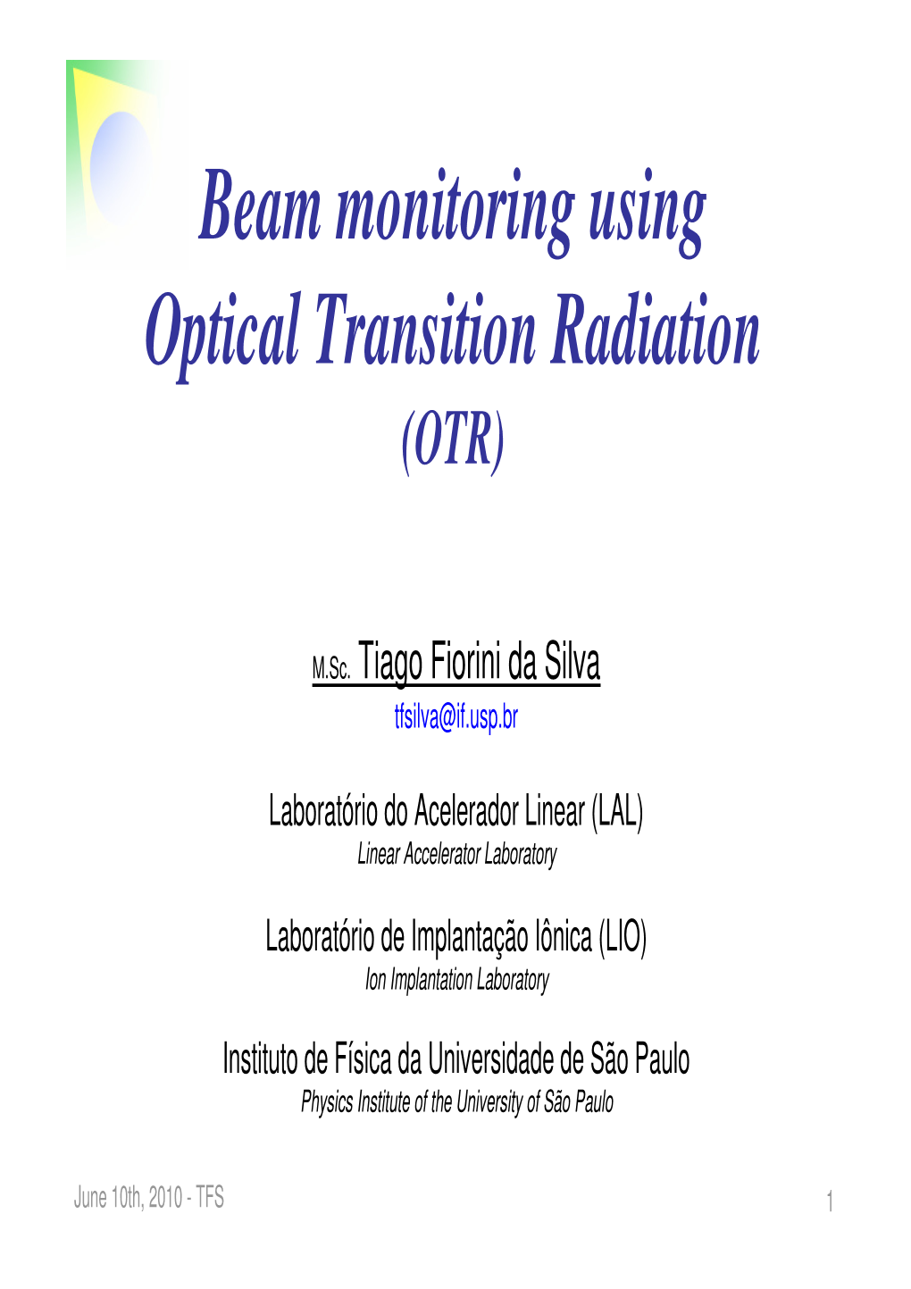 Beam Monitoring Using Optical Transition Radiation (OTR)