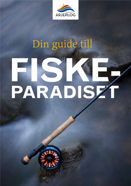 Din Guide Till FISKE- PARADISET IMAGINE the POSSIBILITIES!