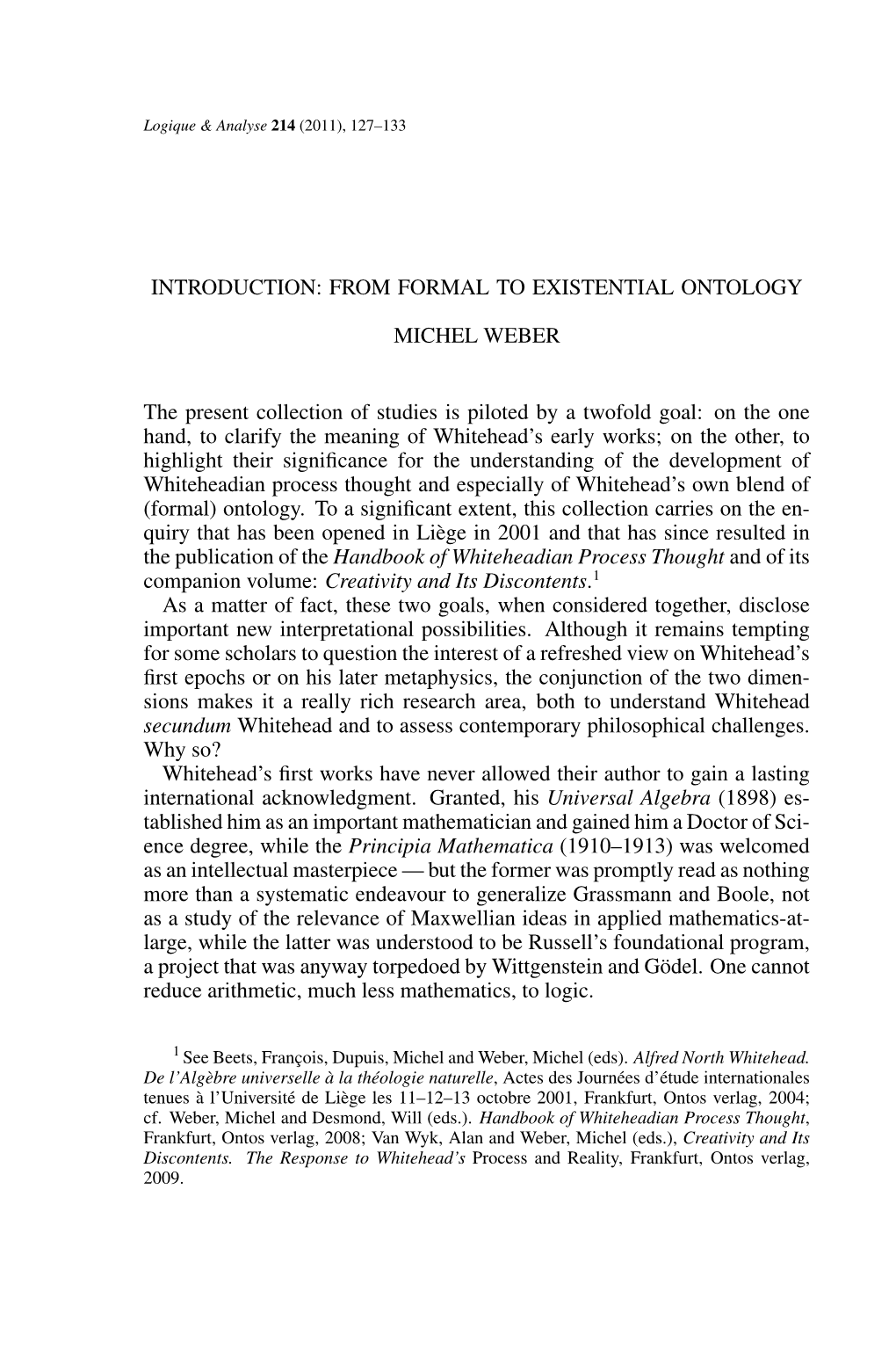 FROM FORMAL to EXISTENTIAL ONTOLOGY MICHEL WEBER The