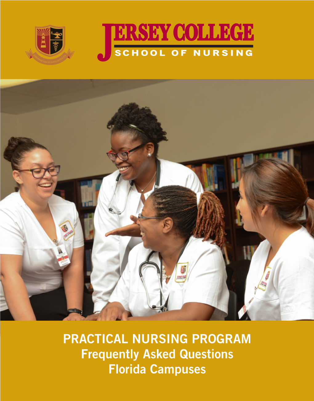 PRACTICAL NURSING PROGRAM Frequently Asked Questions Florida Campuses