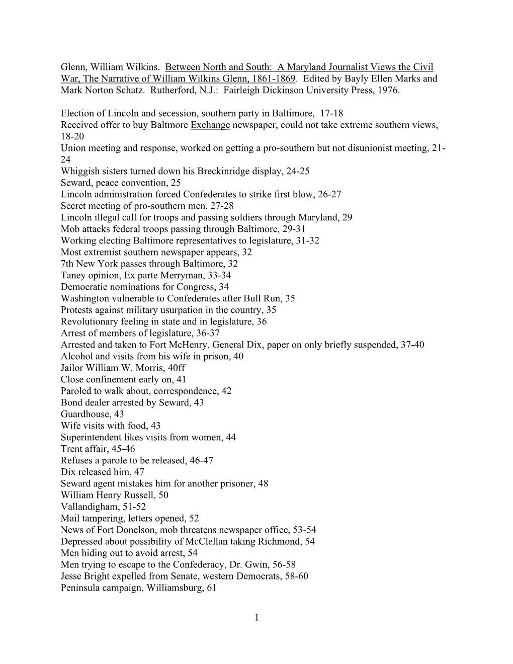 1 Glenn, William Wilkins. Between North and South: a Maryland Journalist Views the Civil War, the Narrative of William Wilkins