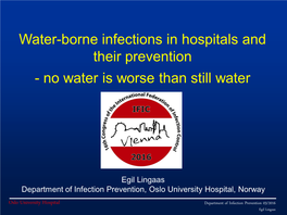 Water-Borne Infections in Hospitals and Their Prevention - No Water Is Worse Than Still Water