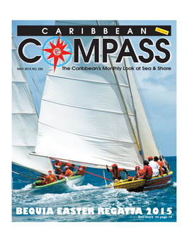 BEQUIA EASTER REGATTA 2015 See Story on Page 16 MAY 2015 CARIBBEAN COMPASS PAGE 2 HARRIS