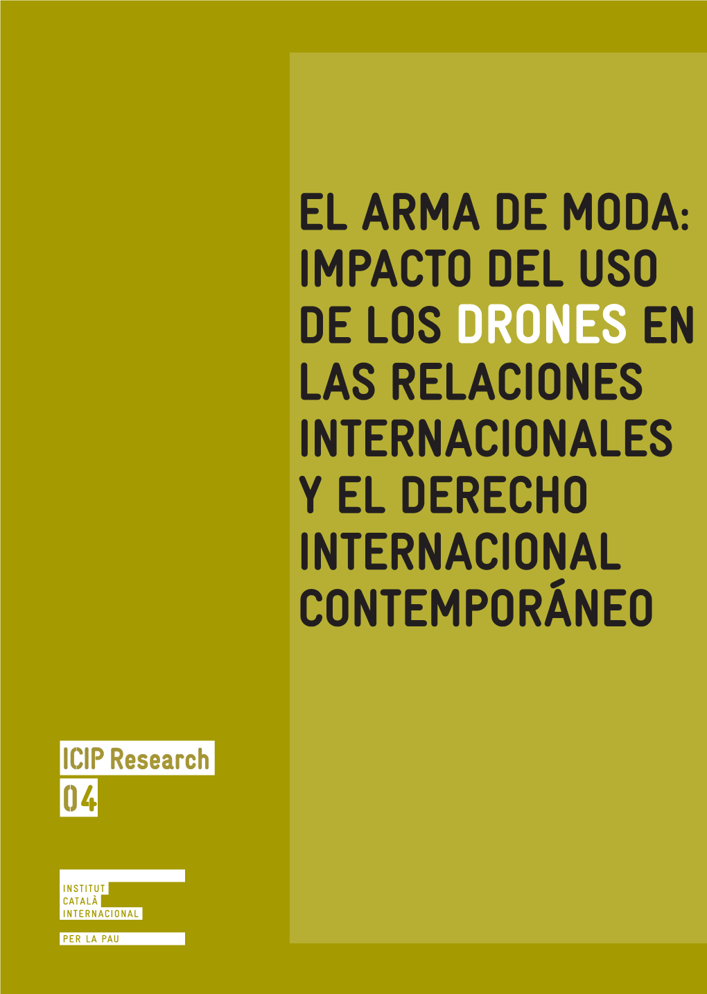 El Arma De Moda: Impacto Del Uso De Los Drones En Las Relaciones Internacionales Y El Derecho Internacional Contemporáneo Presentación