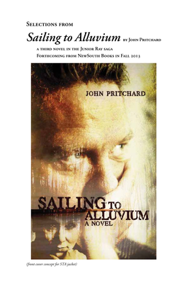 Sailing to Alluvium by John Pritchard a Third Novel in the Junior Ray Saga Forthcoming from Newsouth Books in Fall 2013