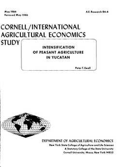 CORNELL/INTERNATIONAL AGRICULTURAL ECONOMICS STUDY F — INTENSIFICATION of PEASANT AGRICULTURE in YUCATAN
