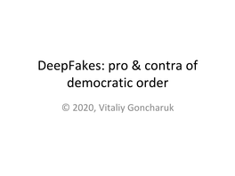 Deepfakes: Pro & Contra of Democratic Order
