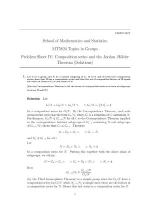 School of Mathematics and Statistics MT5824 Topics in Groups Problem Sheet IV: Composition Series and the Jordan–Hölder Theor