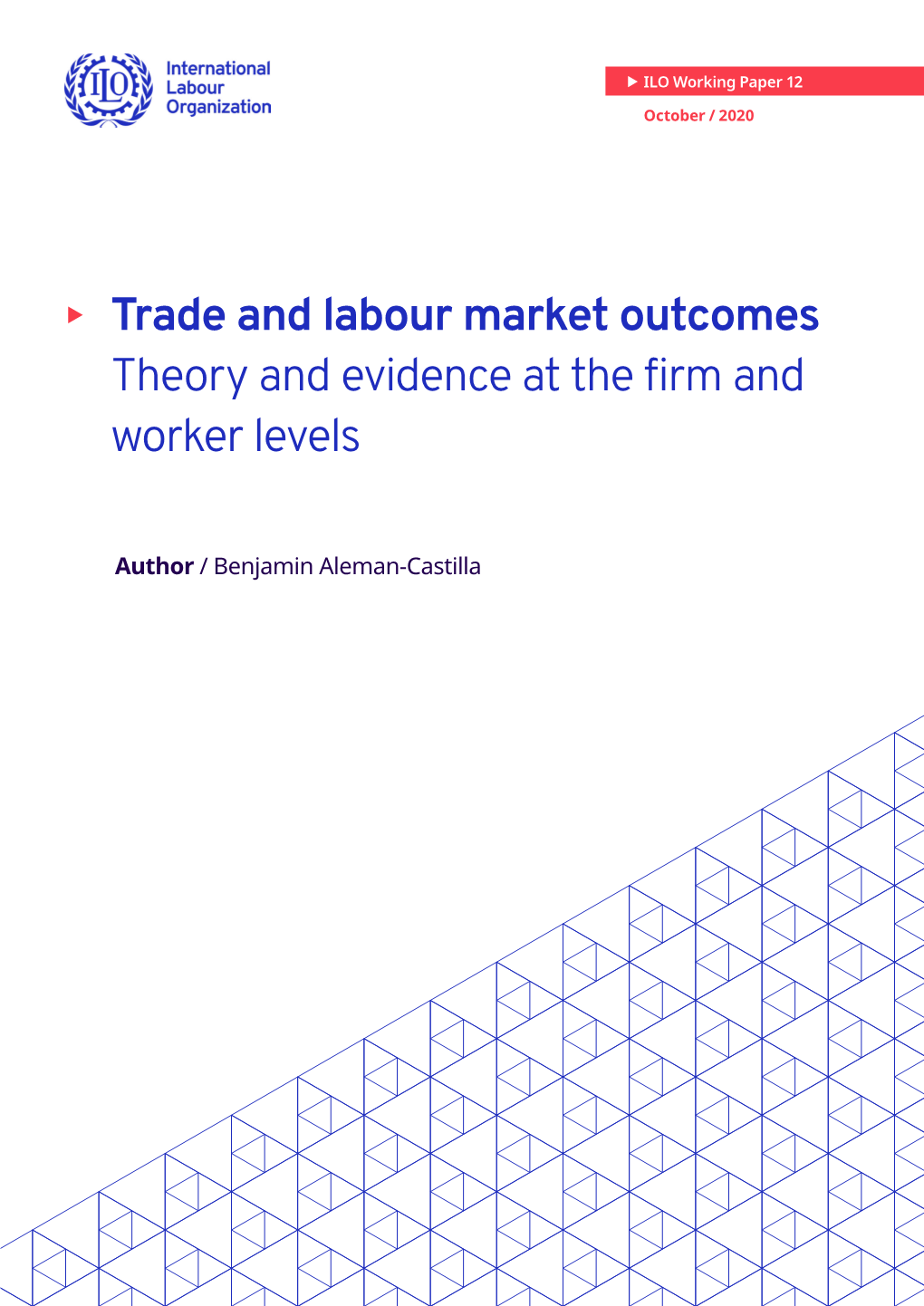 Trade and Labour Market Outcomes: Theory and Evidence at the Firm and Worker Levels, ILO Working Paper 12 (Geneva, ILO)