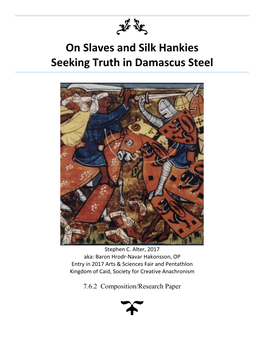 On Slaves and Silk Hankies Seeking Truth in Damascus Steel