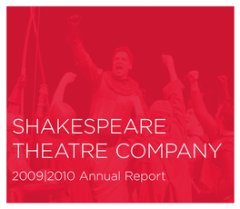 Shakespeare Theatre Company 2009|2010 Annual Report Dear Friend, I Am So Proud of What the Shakespeare Theatre Company Was Able to Accomplish in the 2009-2010 Season